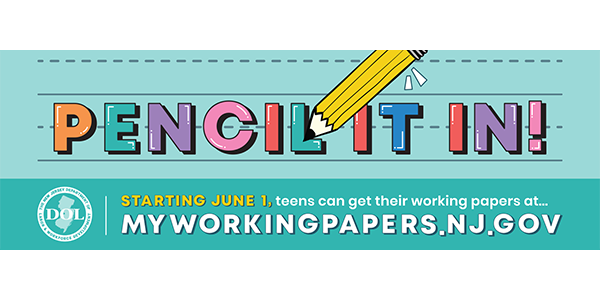 Pencil It In – MyWorkPapers.NJ.Gov NJ Minors to Get Working Papers Online
