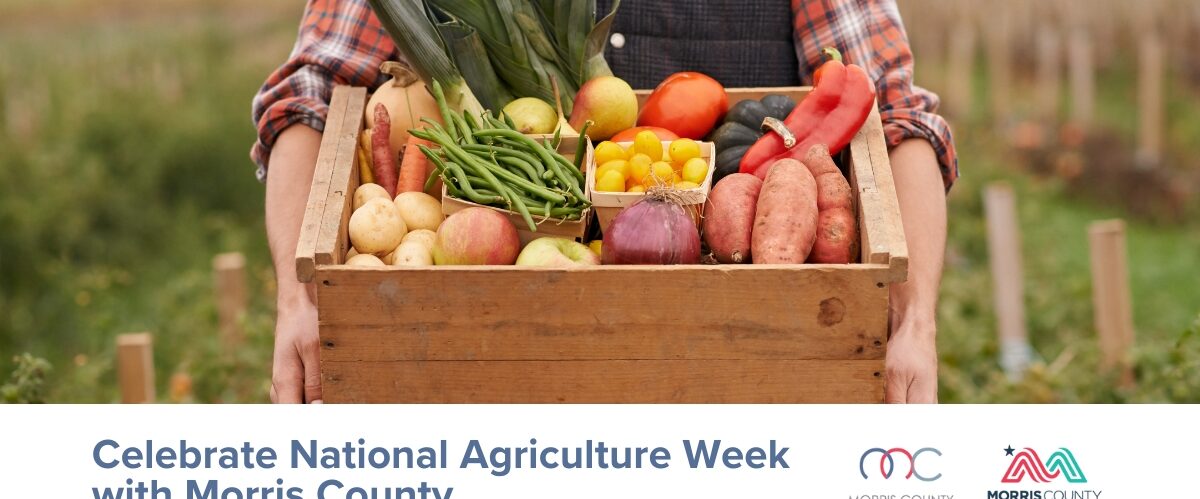 Celebrate National Agriculture Week with Morris County