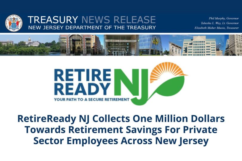 RetireReady NJ Collects 1M Dollars Towards Retirement Savings For Private Sector Employees