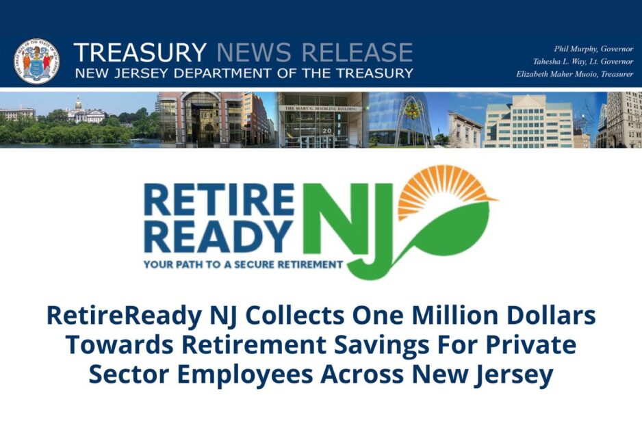RetireReady NJ Collects 1M Dollars Towards Retirement Savings For Private Sector Employees