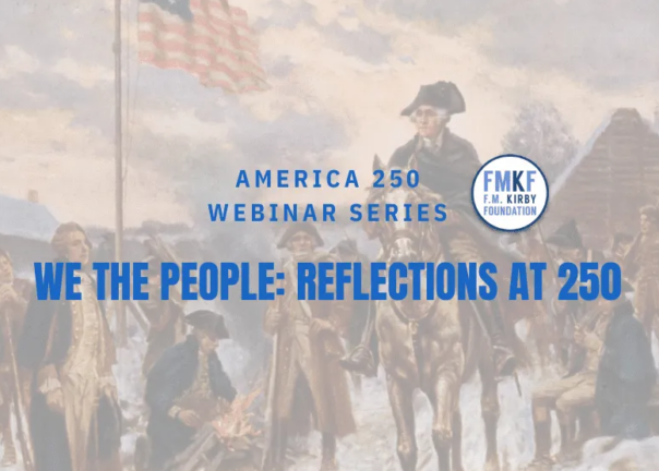 Kirby Foundation Launches “We the People: Reflections at 250” Webinar Series