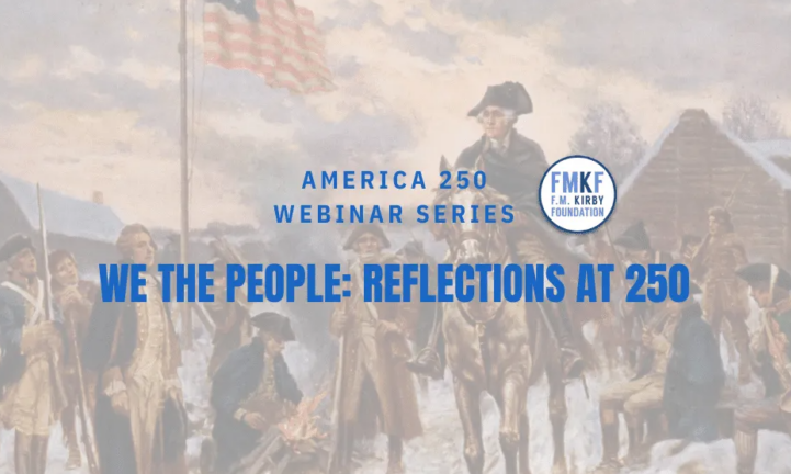 Kirby Foundation Launches “We the People: Reflections at 250” Webinar Series Kirby Foundation Launches “We the People: Reflections at 250” Webinar Series