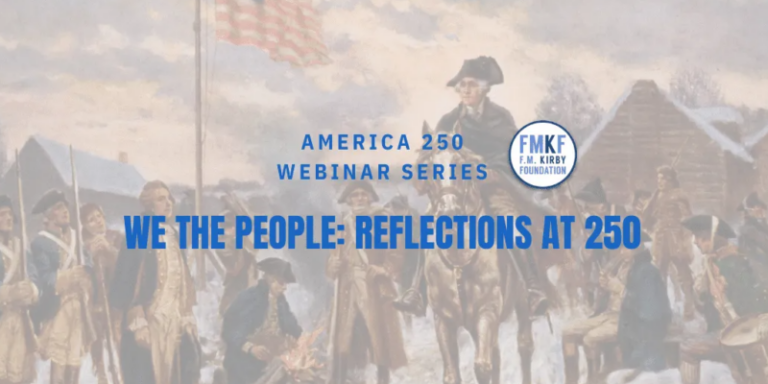 Kirby Foundation Launches “We the People: Reflections at 250” Webinar Series