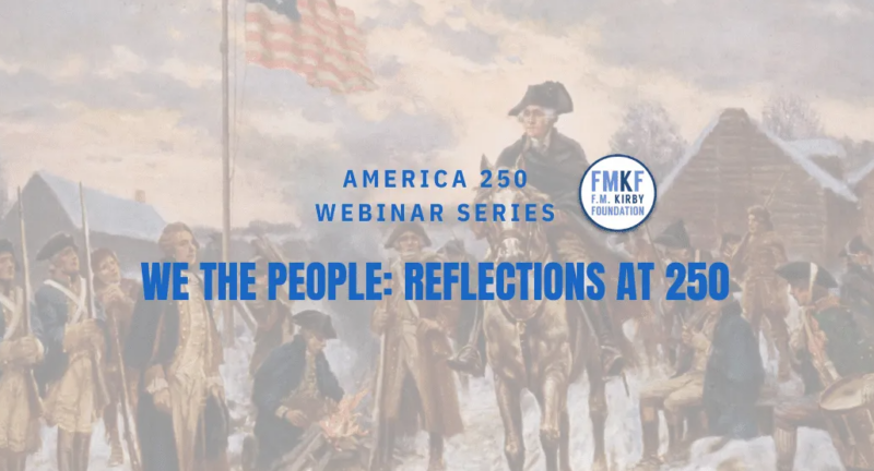 Kirby Foundation Launches “We the People: Reflections at 250” Webinar Series